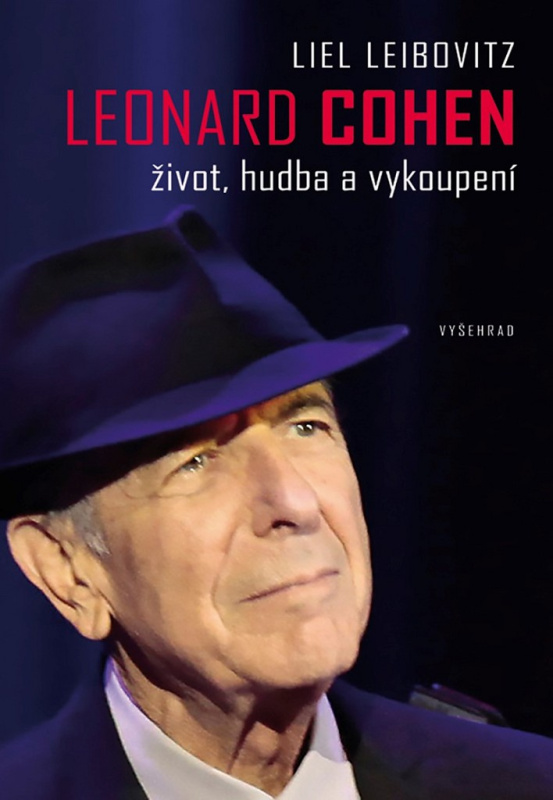 Leonard Cohen. Život, hudba a vykoupení Vyšehrad