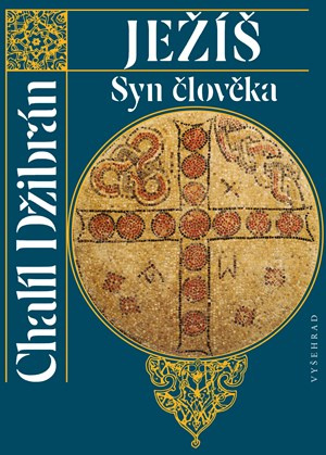 Ježíš - Syn člověka - Chalíl Džibrán