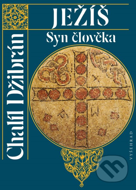Ježíš - Syn člověka - Chalíl Džibrán