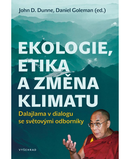 Ekologie, etika a změna klimatu - Jeho svatost Dalajlama XIV., Daniel Goleman, John Dunne