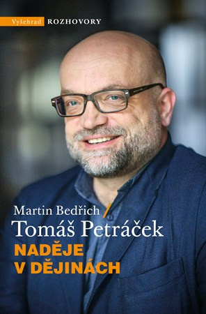 Naděje v dějinách - Martin Bedřich, Tomáš Petráček