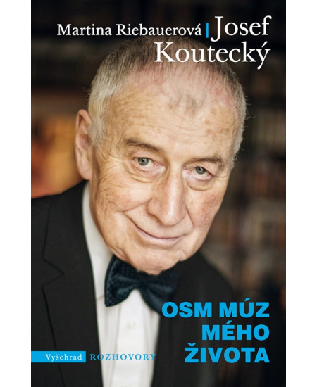 Osm múz mého života - Josef Koutecký, Martina Riebauerová