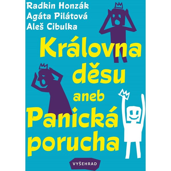 Královna děsu aneb Panická porucha - Agáta Pilátová, Radkin Honzák, Aleš Cibulka