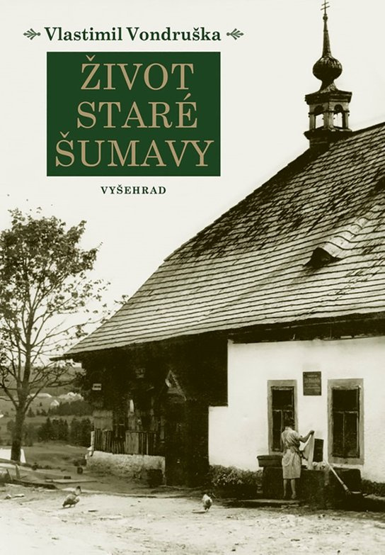 Život staré Šumavy -  Vlastimil Vondruška