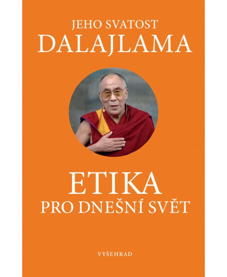 Etika pro dnešní svět - Jeho svatost Dalajlama XIV.