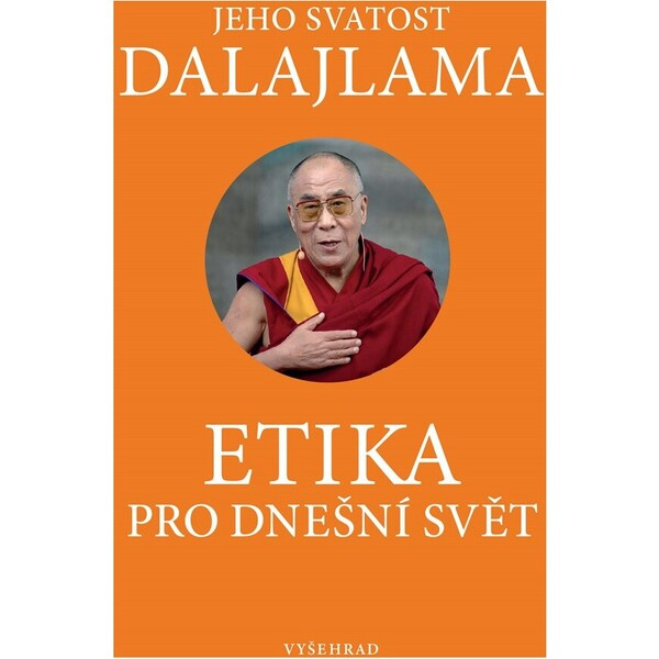 Etika pro dnešní svět - Jeho svatost Dalajlama XIV.