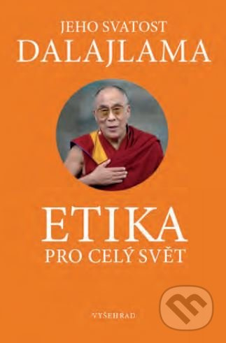 Etika pro dnešní svět - Jeho svatost Dalajlama XIV.