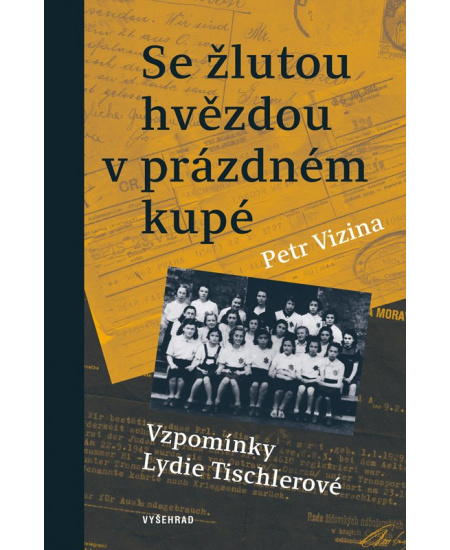 Se žlutou hvězdou v prázdném kupé Vyšehrad