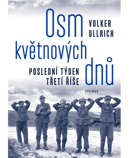 Osm květnových dnů - Volker Ullrich