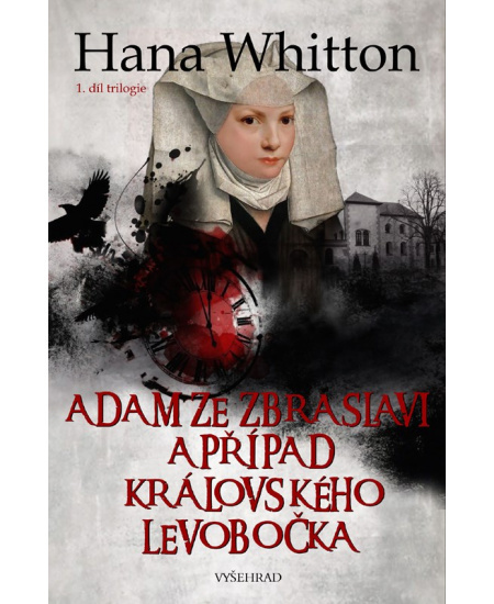 Adam ze Zbraslavi a případ královského levobočka - Hana Whitton