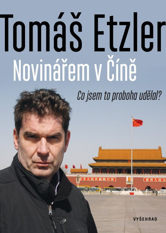 Novinářem v Číně -  Tomáš Etzler