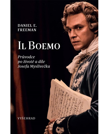 Il Boemo - Průvodce po životě a díle Josefa Myslivečka - Daniel E. Freeman
