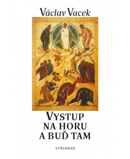 Vystup na horu a buď tam - Václav Vacek