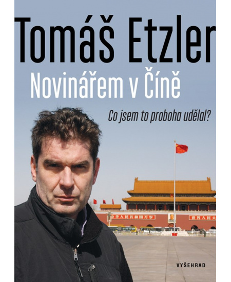 Novinářem v Číně - Tomáš Etzler