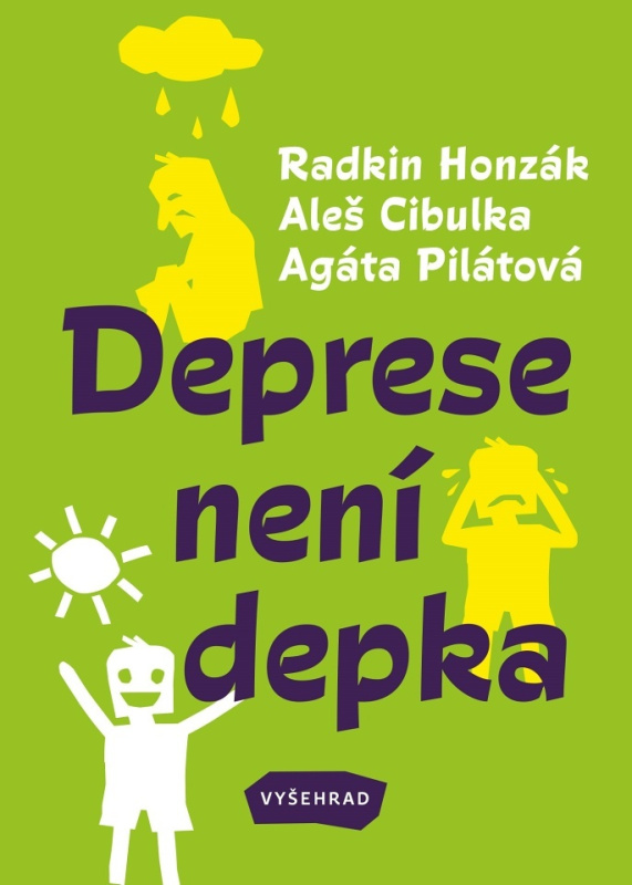 Deprese není depka - Agáta Pilátová, Radkin Honzák, Aleš Cibulka