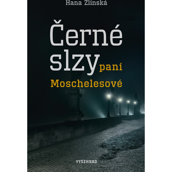 Černé slzy paní Moschelesové - Hana Zlínská