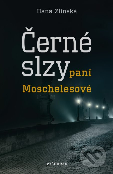 Černé slzy paní Moschelesové - Hana Zlínská