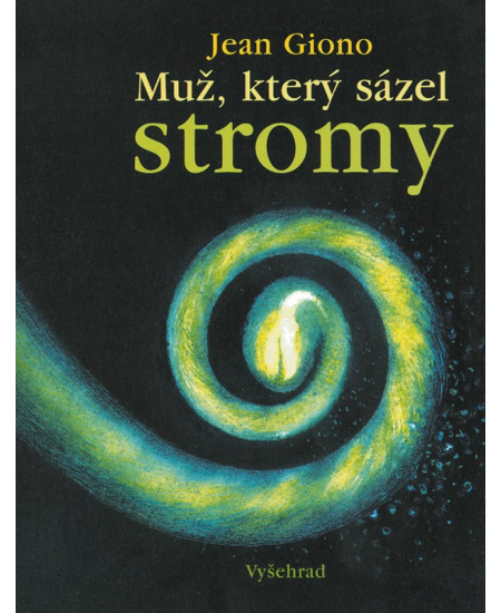 Muž, který sázel stromy - Jean Giono