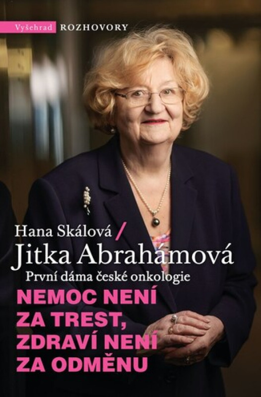 Nemoc není za trest, zdraví není za odměnu - Jitka Abrahámová, Hana Skálová
