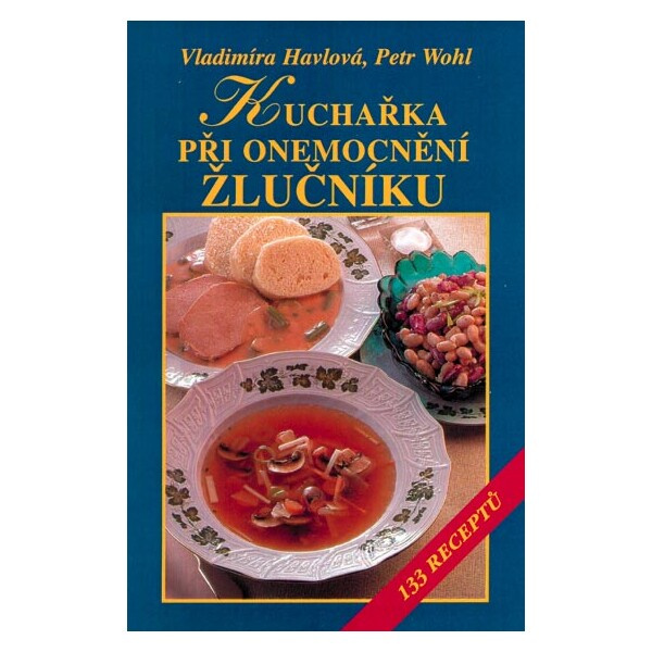 Kuchařka při onemocnění žlučníku - Vladimíra Havlová, Petr Wohl