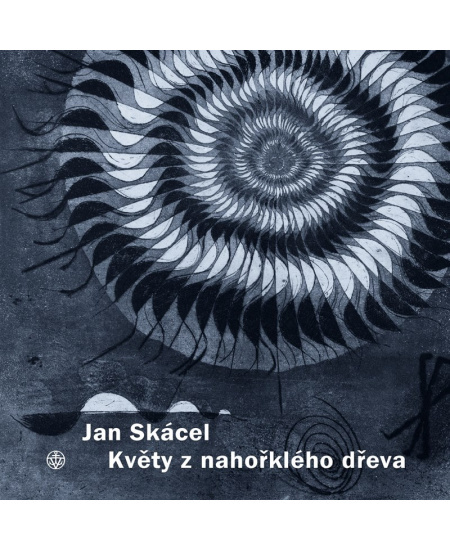 Květy z nahořklého dřeva - Jan Skácel
