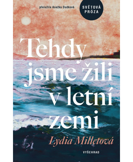 Tehdy jsme žili v letní zemi - Lydia Milletová