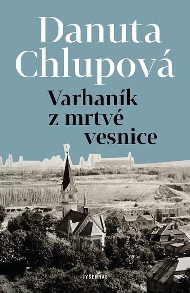 Varhaník z mrtvé vesnice Vyšehrad