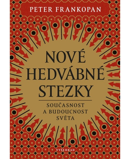 Nové hedvábné stezky - Peter Frankopan