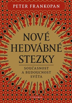 Nové hedvábné stezky - Peter Frankopan