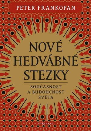 Nové hedvábné stezky - Peter Frankopan