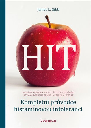 HIT. Kompletní průvodce histaminovou intolerancí Vyšehrad