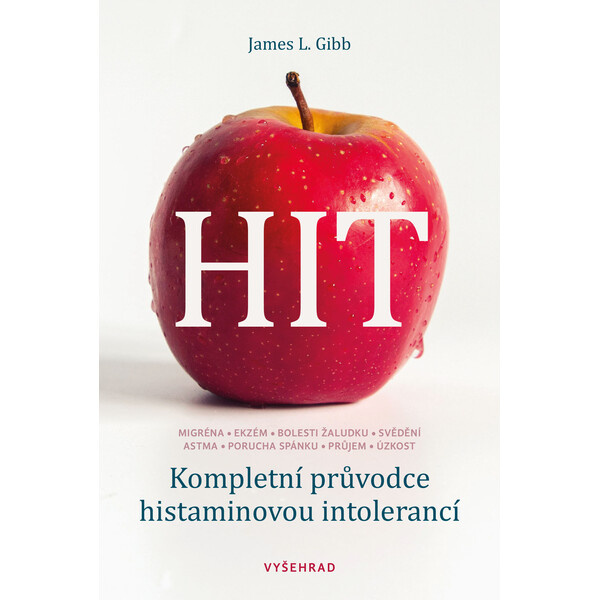 HIT. Kompletní průvodce histaminovou intolerancí