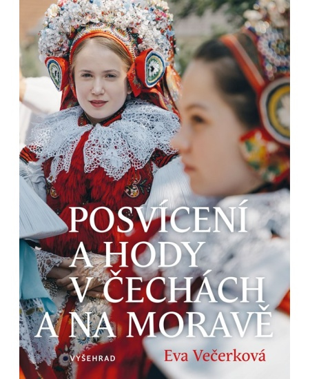 Posvícení a hody v Čechách a na Moravě - Eva Večerková
