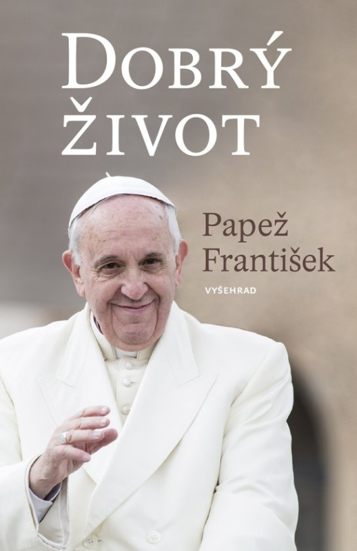 Dobrý život -  František Papež
