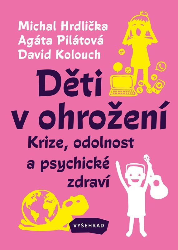 Děti v ohrožení - Agáta Pilátová, Michal Hrdlička, David Kolouch