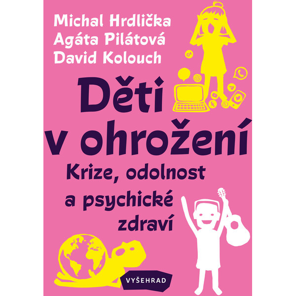 Děti v ohrožení - Agáta Pilátová, Michal Hrdlička, David Kolouch
