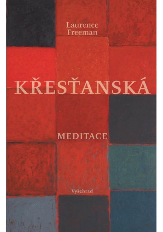 Křesťanská meditace - Laurence Freeman
