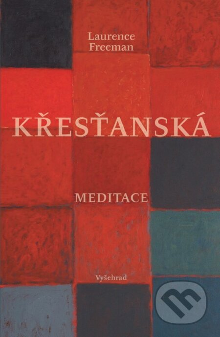 Křesťanská meditace - Laurence Freeman