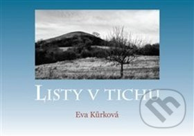Listy v tichu - Eva Kůrková