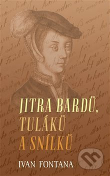 Jitra bardů, tuláků a snílků - Ivan Fontana