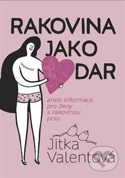 Rakovina jako dar - Jitka Valentová