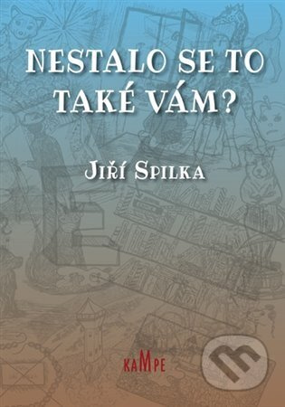 Nestalo se to také vám? - Jiří Spilka