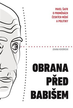 Obrana před Babišem - Johana Hovorková, Pavel Šafr