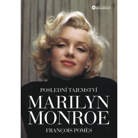 Poslední tajemství Marilyn Monroe - François Pomes