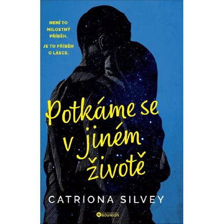 Potkáme se v jiném životě - Catriona Silvey