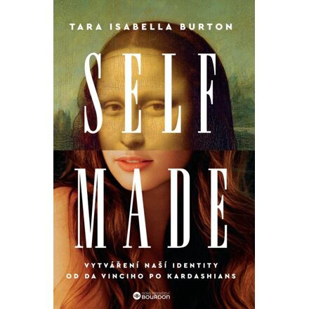 Self–Made - Tara Isabella Burton
