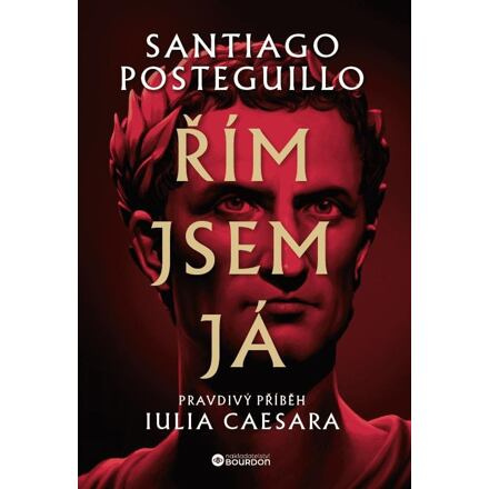 Řím jsem já - Santiago Posteguillo