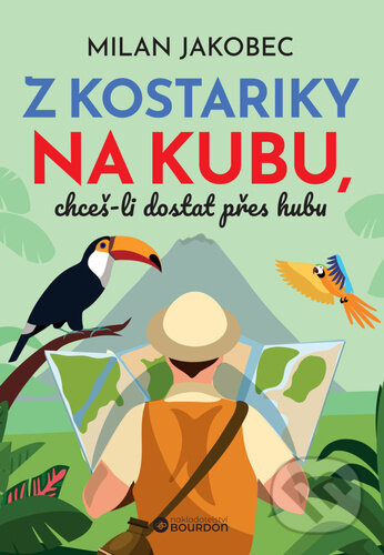 Z Kostariky na Kubu, chceš-li dostat přes hubu - Milan Jakobec