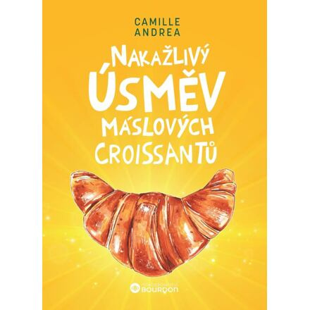 Nakažlivý úsměv máslových croissantů - Camille Andrea