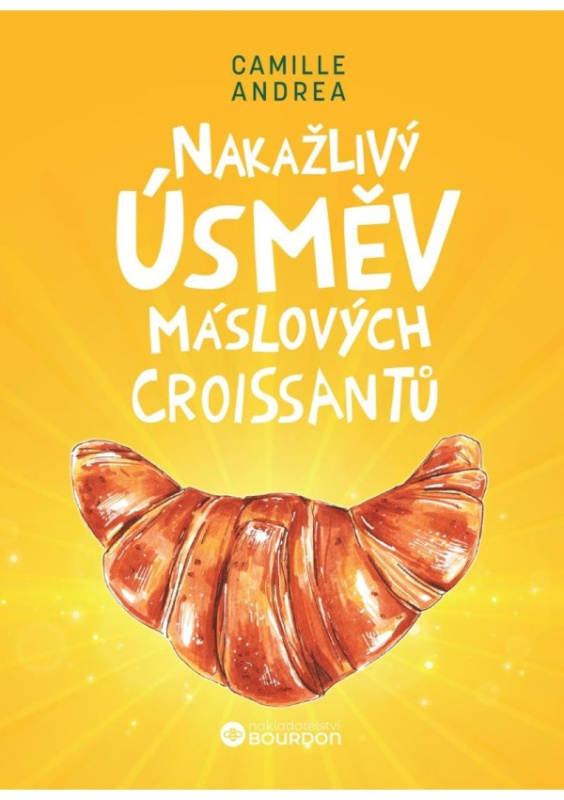 Nakažlivý úsměv máslových croissantů - Camille Andrea
